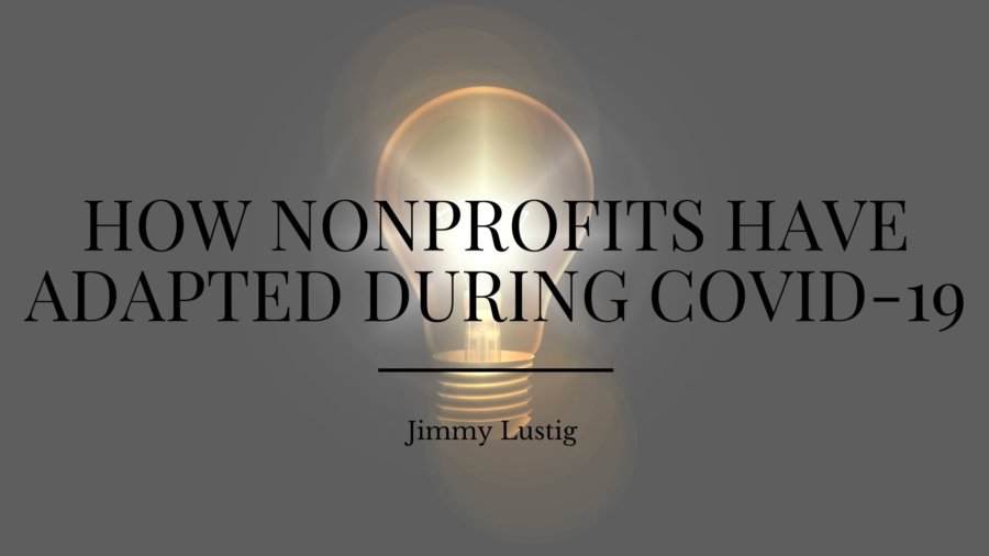 How Nonprofits Have Adapted During Covid 19 Jimmy Lustig