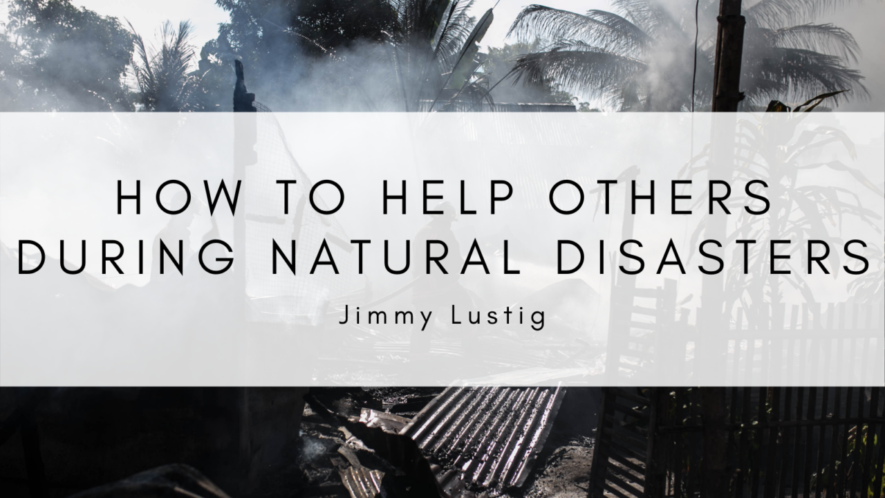 How To Help Others During Natural Disasters